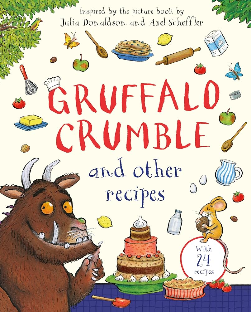 Gruffalo Crumble and Other Recipes: The Gruffalo Cookbook cover image