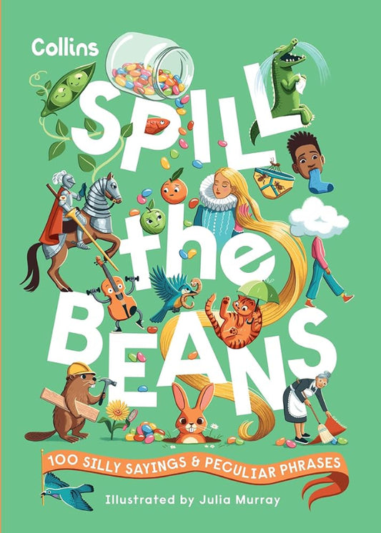 Spill the Beans: 100 silly sayings and peculiar phrases cover image
