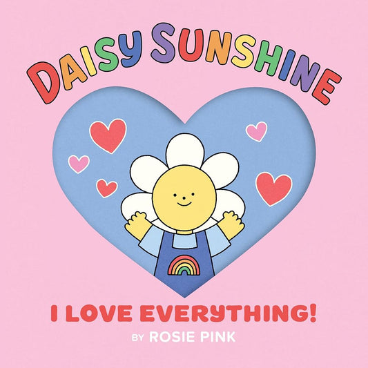 I Love Everything! (Daisy Sunshine, 1) cover image
