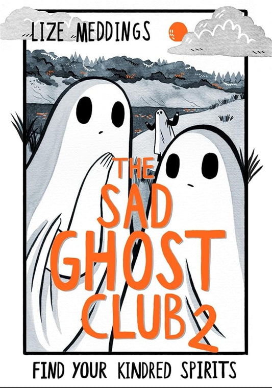 The Sad Ghost Club 2: Find Your Kindred Spirits cover image