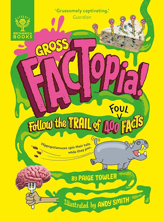 Gross FACTopia!: Follow the Trail of 400 Foul Facts cover image