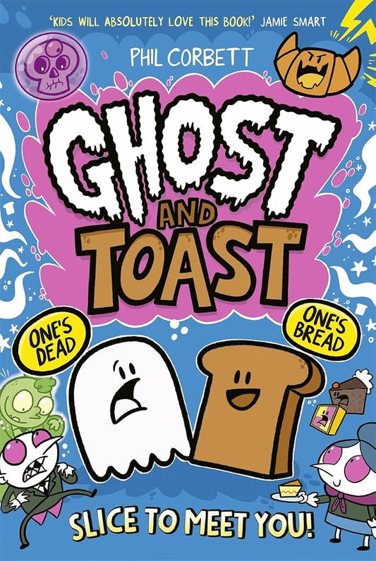 Ghost and Toast: Slice to Meet You!: laugh-out-loud stories in the brand-new colourful comic book series! cover image