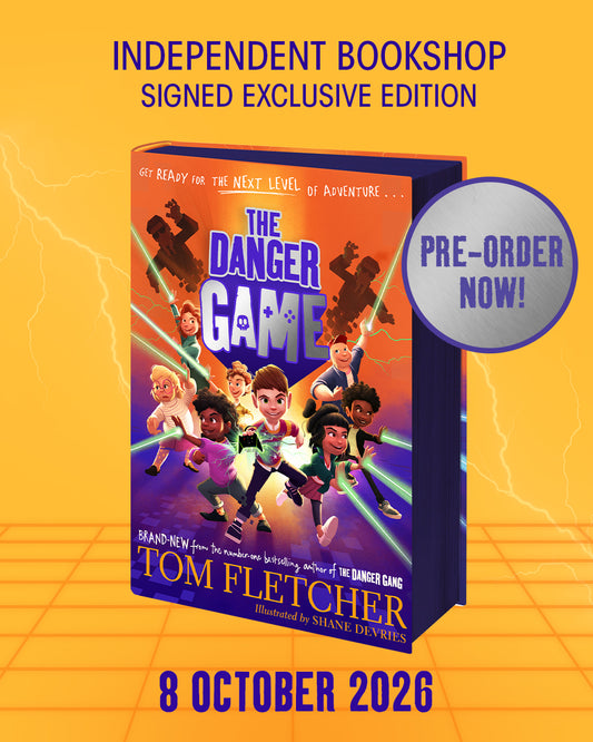 PRE-ORDER SIGNED INDIE EXCLUSIVE: The Danger Game (sequel to The Danger Gang) by Tom Fletcher (Hardback) Publishes 08/10/26